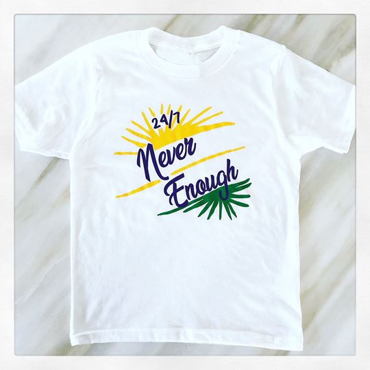 "Never Enough" Kid's Short Sleeve Tee