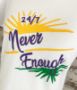 "Never Enough" Ladies Short Sleeve Tee